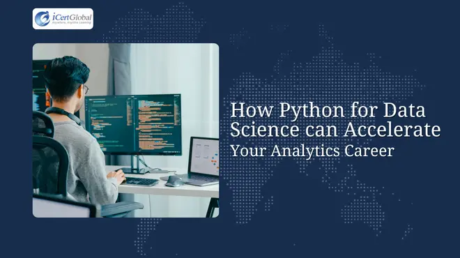 How Python for Data Science can Accelerate Your Analytics Career